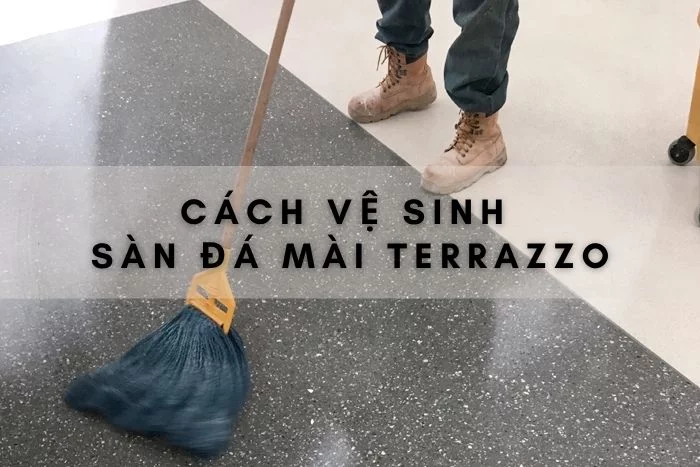 cach-ve-sinh-san-da-mai-terrazzo
