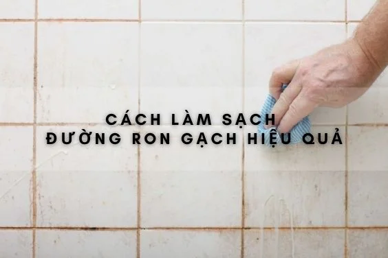 cach-lam-sach-ron-gach-don-gian