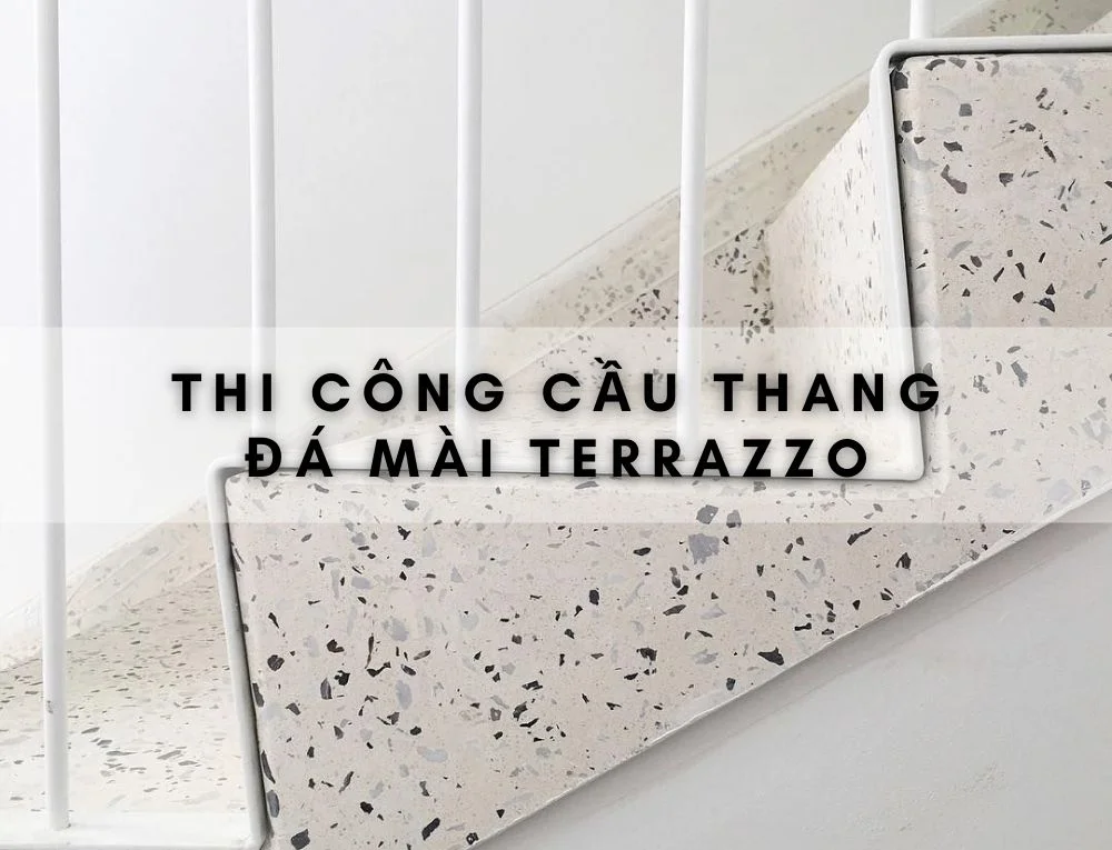 dich-vu-thi-cong-cau-thang-da-terrazzo