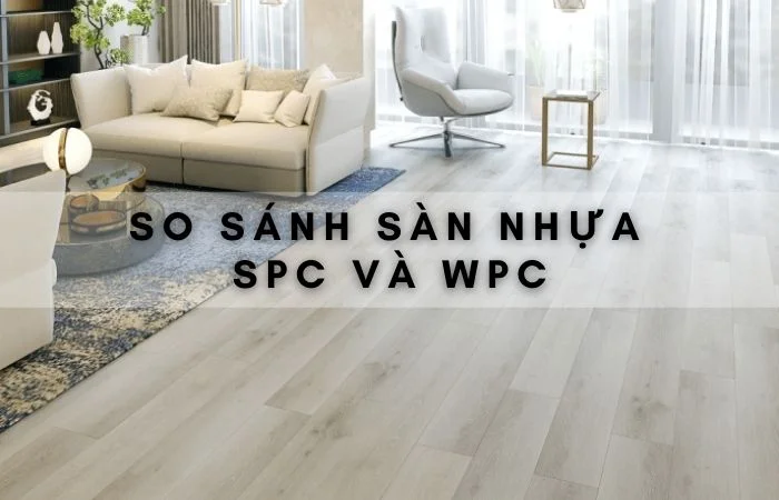 so-sanh-san-nhua-spc-va-wpc