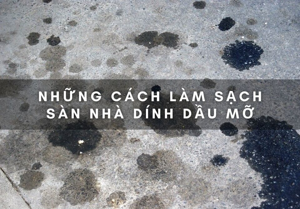 lam-sach-san-nha-dinh-dau-mo-ban