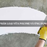 phân loại vữa polyme và ứng dụng