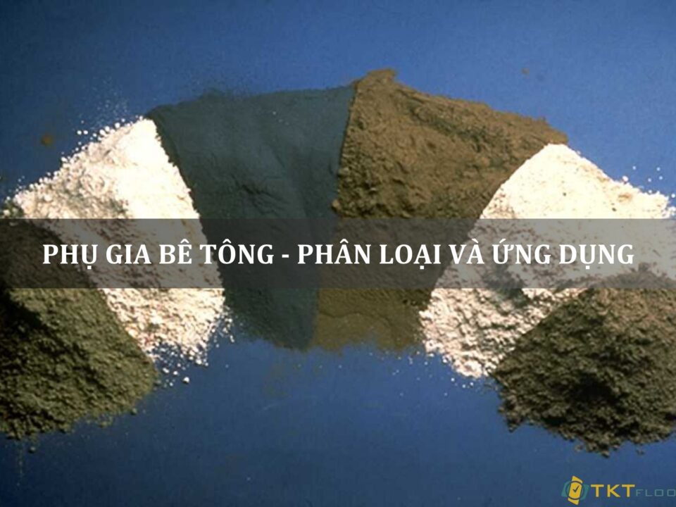 phụ gia bê tông phân loại và ứng dụng