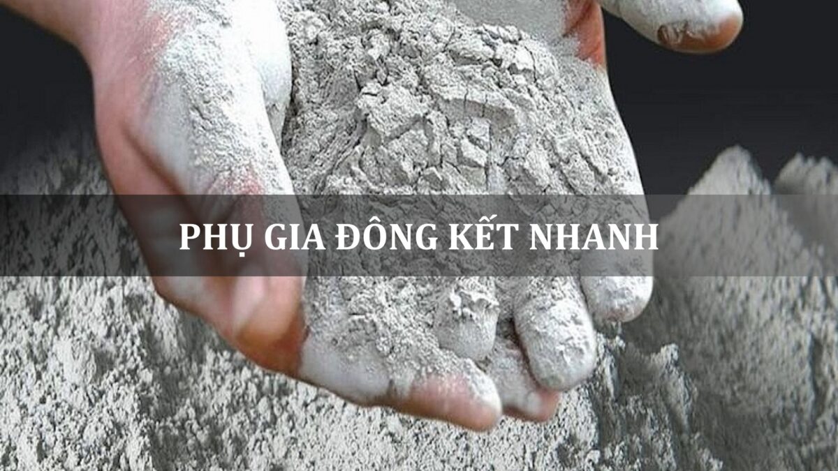 phụ gia đông kết nhanh