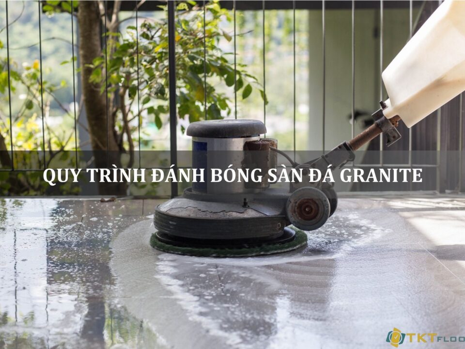 quy trình đánh bóng sàn đá granite