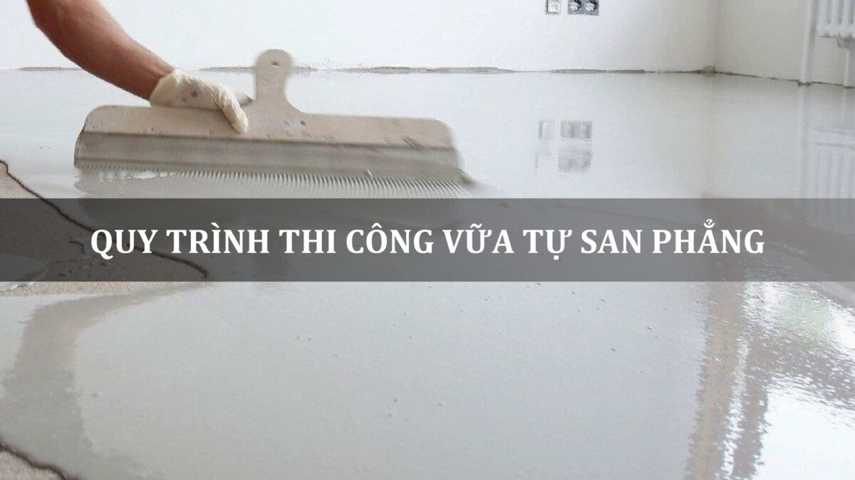 quy trình thi công vữa tự san phẳng