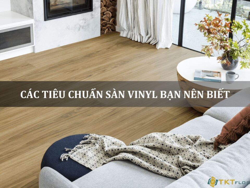 Các tiêu chuẩn sàn vinyl bạn nên biết