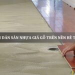 cách dán sàn nhựa giả gỗ trên nền bê tông