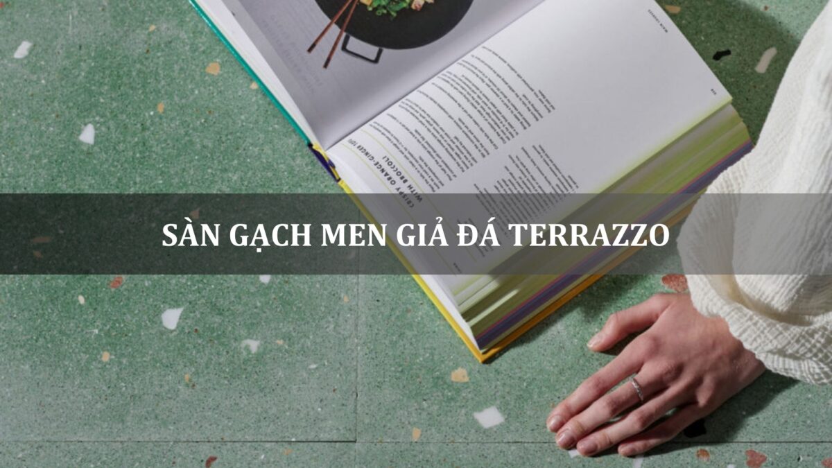 sàn gạch men giả đá terrazzo