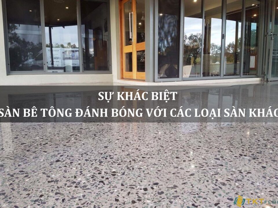 sự khác biệt sàn bê tông đánh bóng với các loại sàn khác