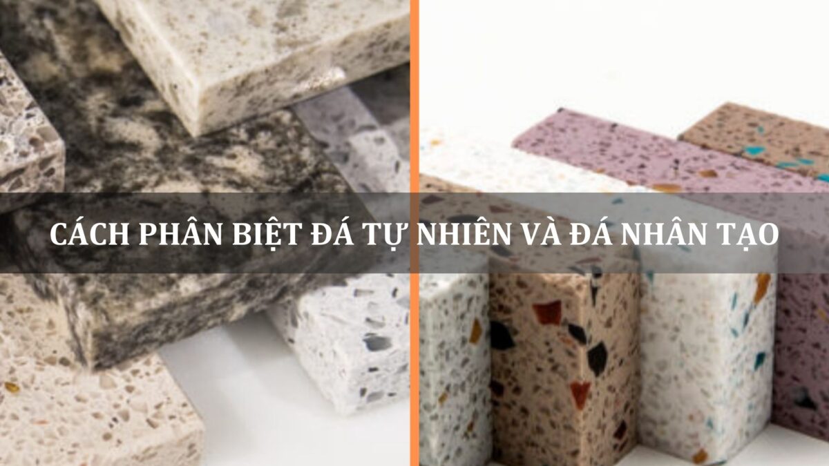 cách phân biệt đá tự nhiên và đá nhân tạo