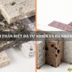 cách phân biệt đá tự nhiên và đá nhân tạo