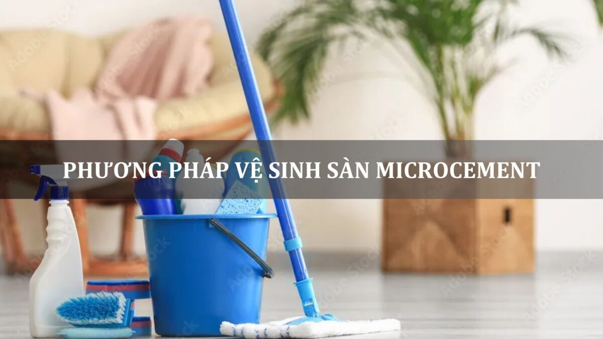 phương pháp vệ sinh sàn microcement