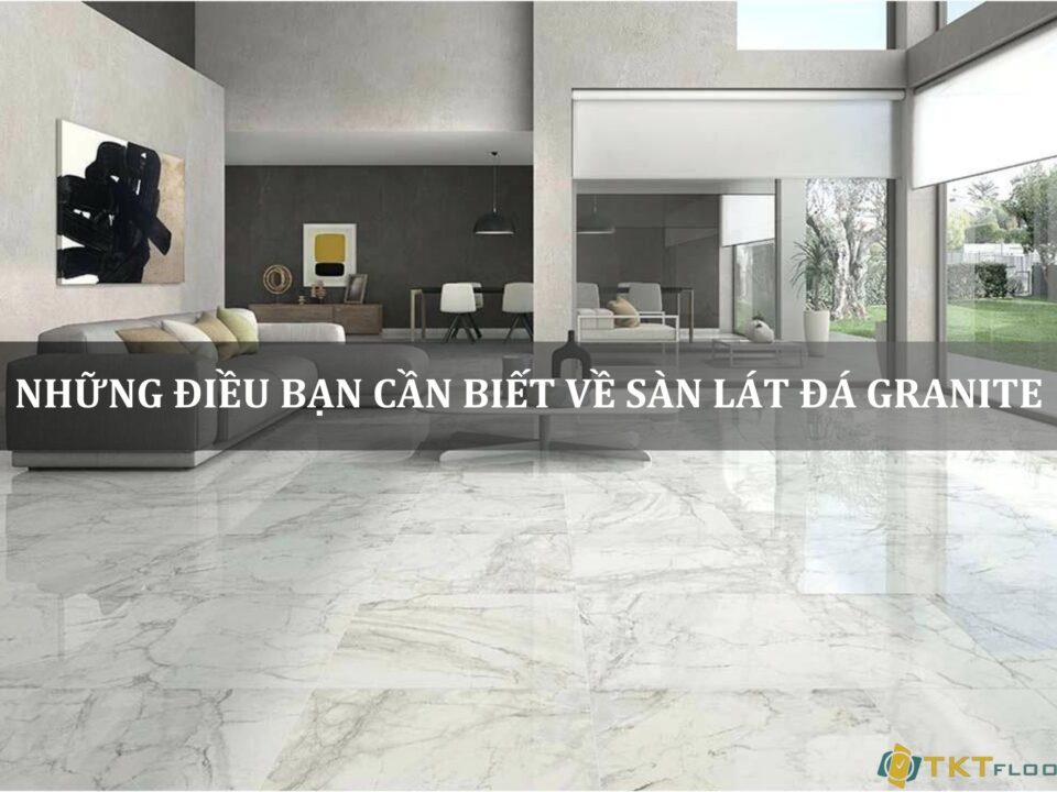 những điều bạn cần biết về sàn lát đá granite