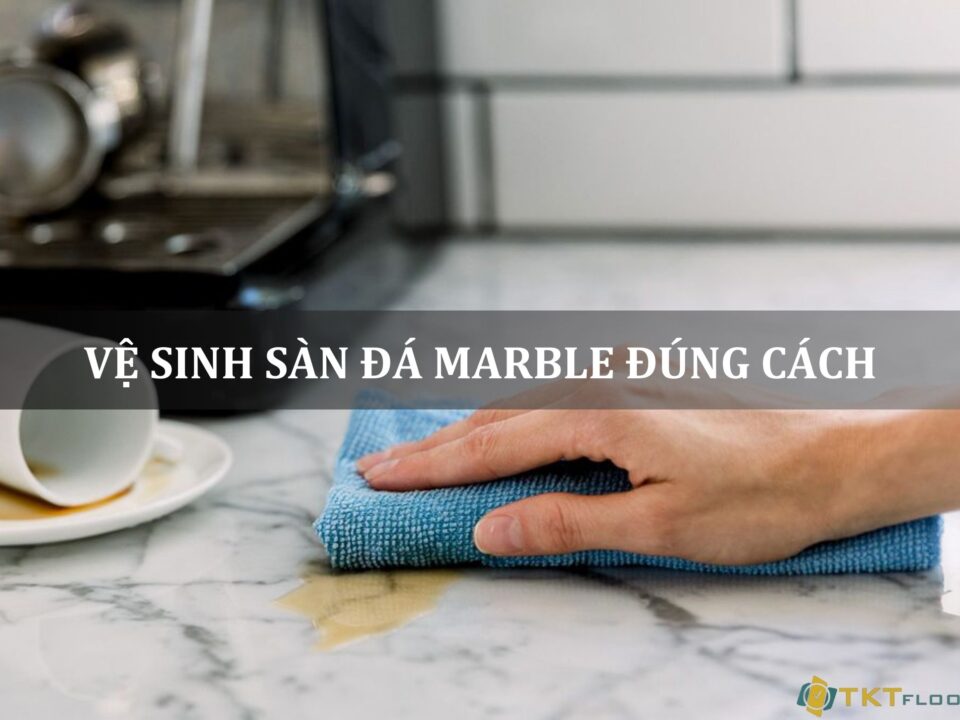 vệ sinh đá marble đúng cách