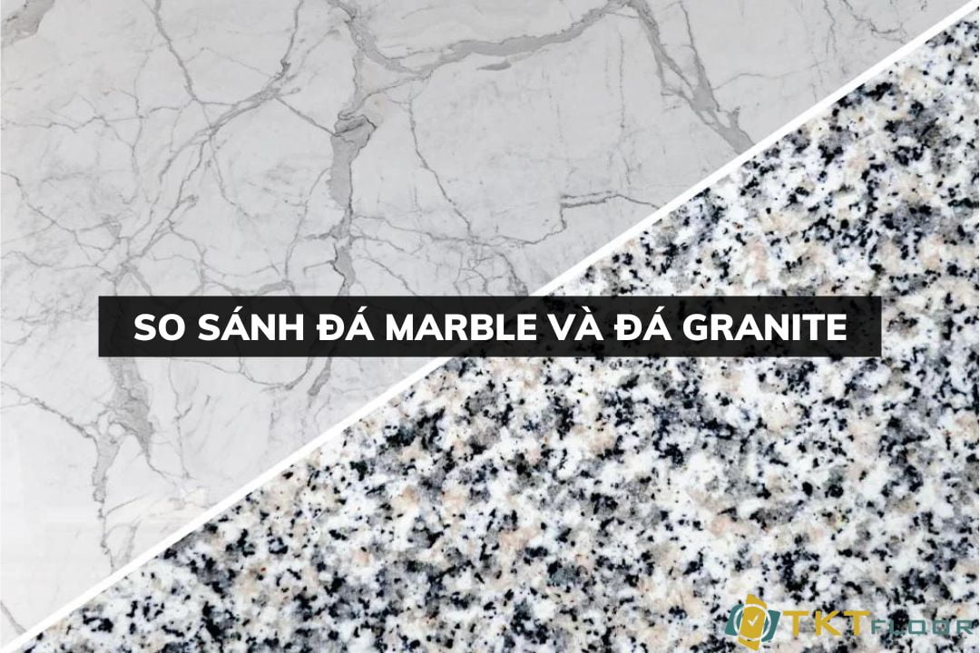 So sánh đá marble và đá granite
