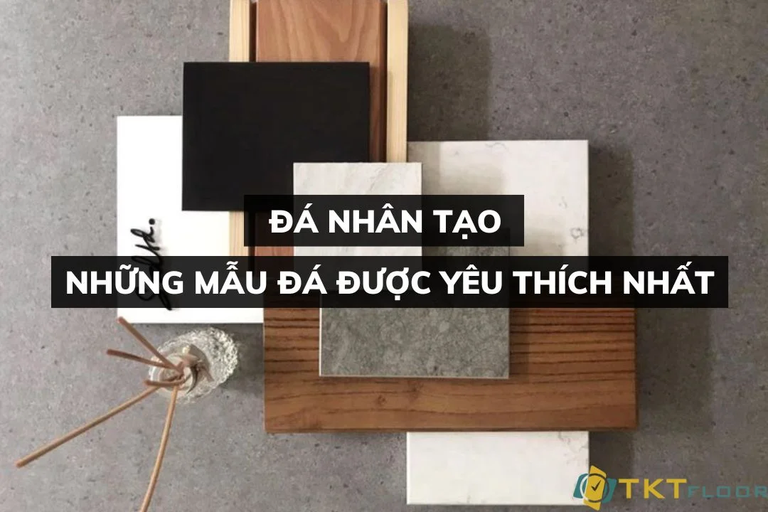 Đá nhân tạo - Những mẫu đá được yêu thích nhất