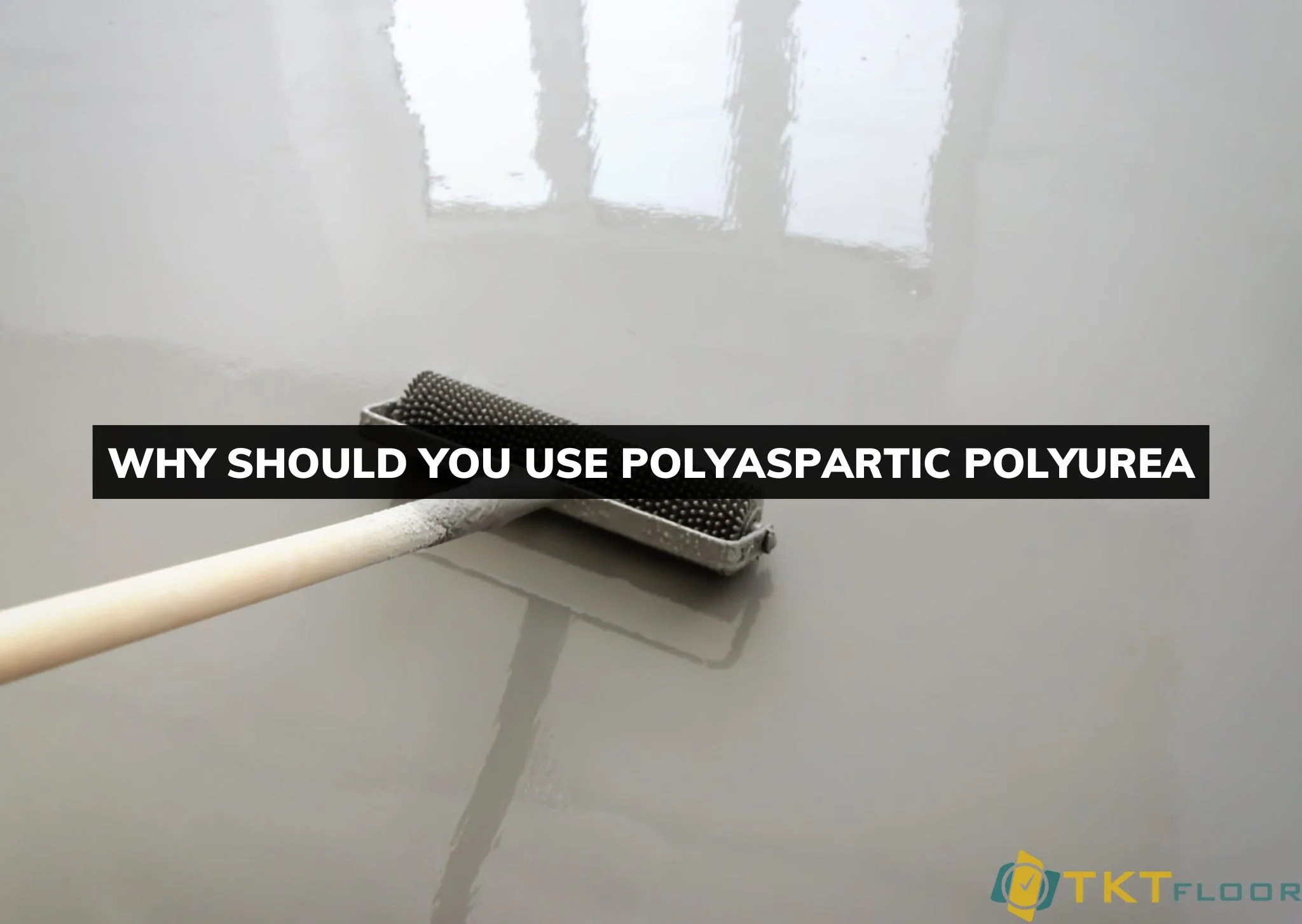 Why should you use Polyaspartic polyurea