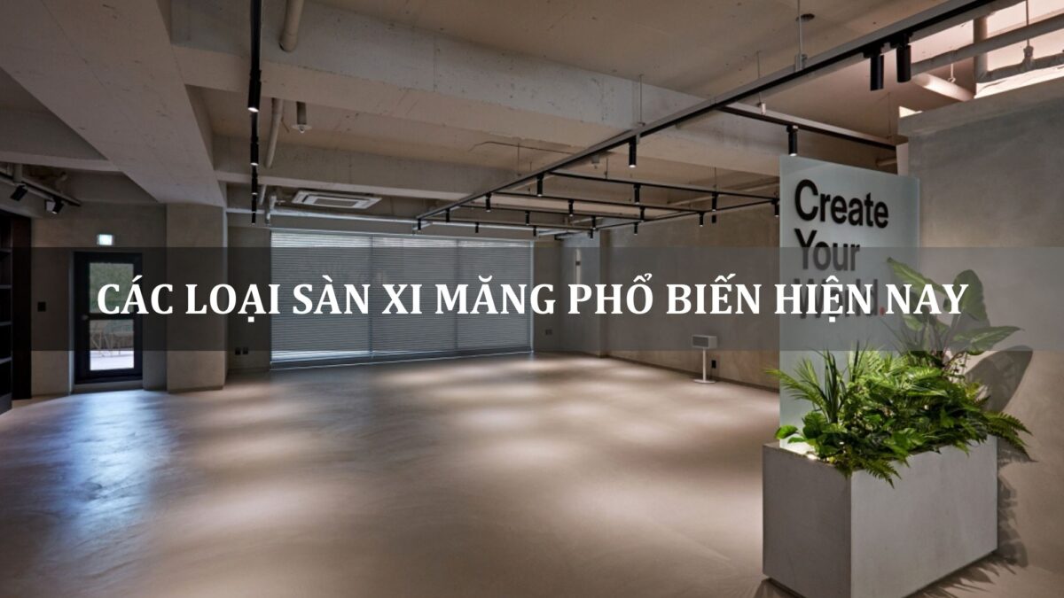 các loại sàn xi măng phổ biến hiện nay