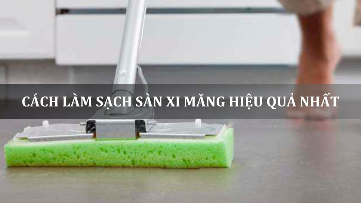 cách làm sạch sàn xi măng hiệu quả nhất