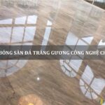 đánh bóng sàn đá tráng gương công nghệ châu âu