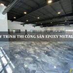 quy trình thi công sàn epoxy metallic chi tiết