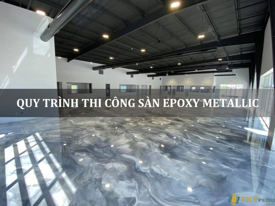 quy trình thi công sàn epoxy metallic chi tiết