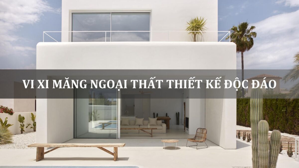 vi xi măng ngoại thất thiết kế độc đáo