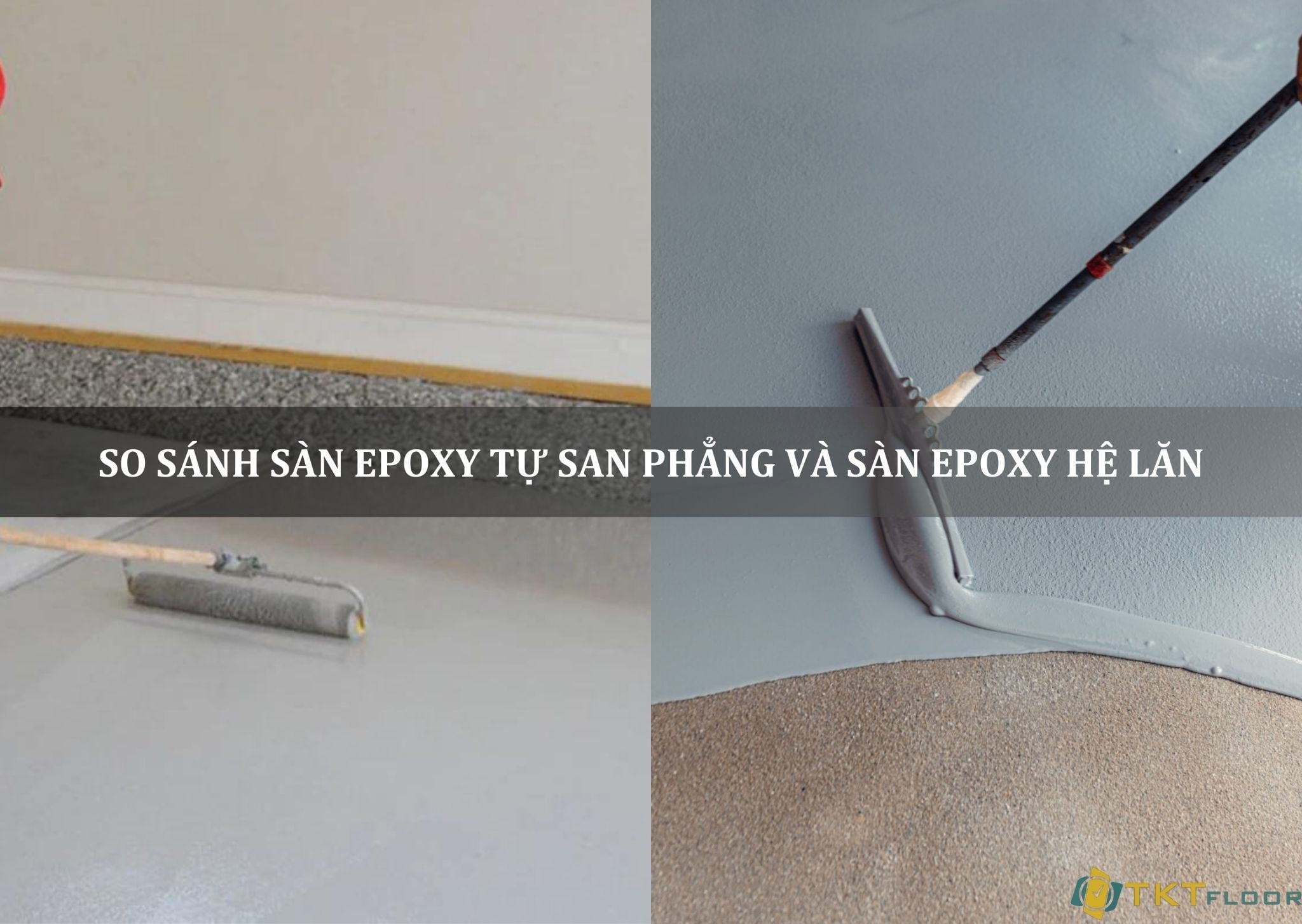 so sánh sàn epoxy tự san phẳng và sàn epoxy hệ lăn