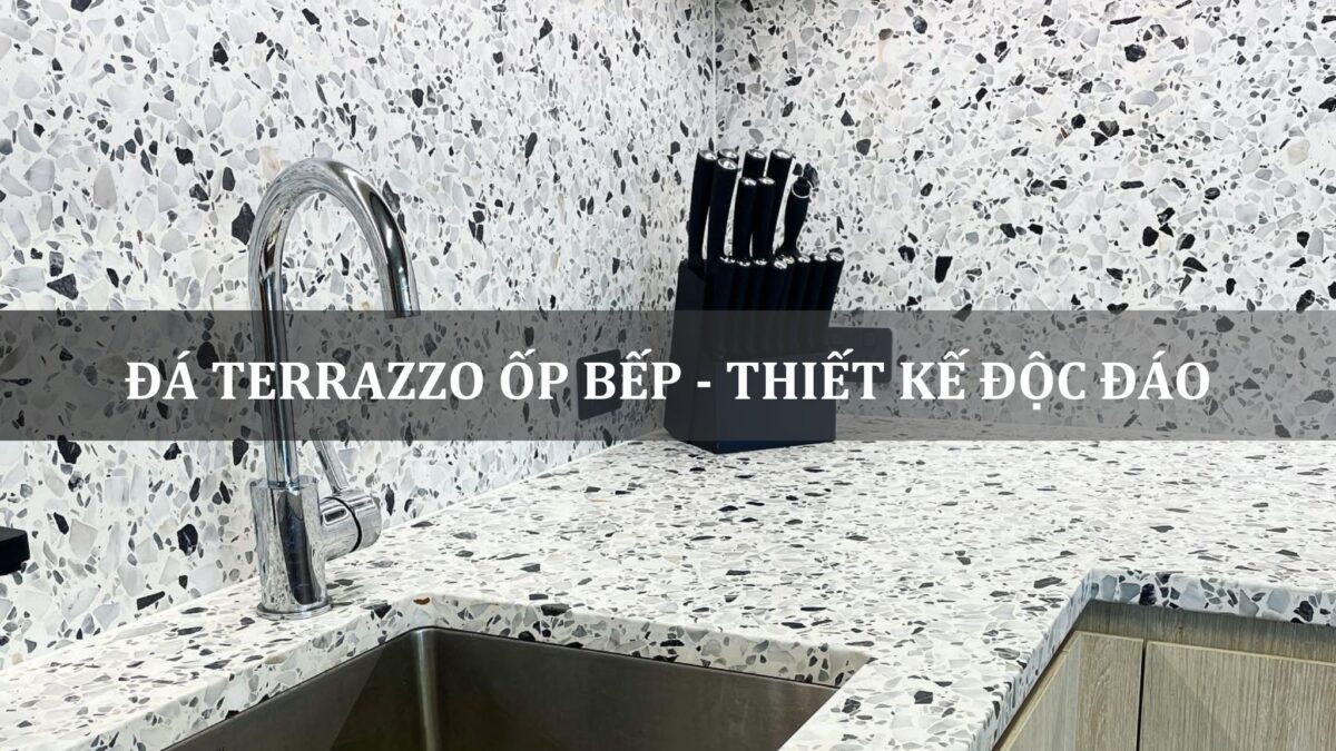 đá terrazzo ốp bếp - thiết kế độc đáo