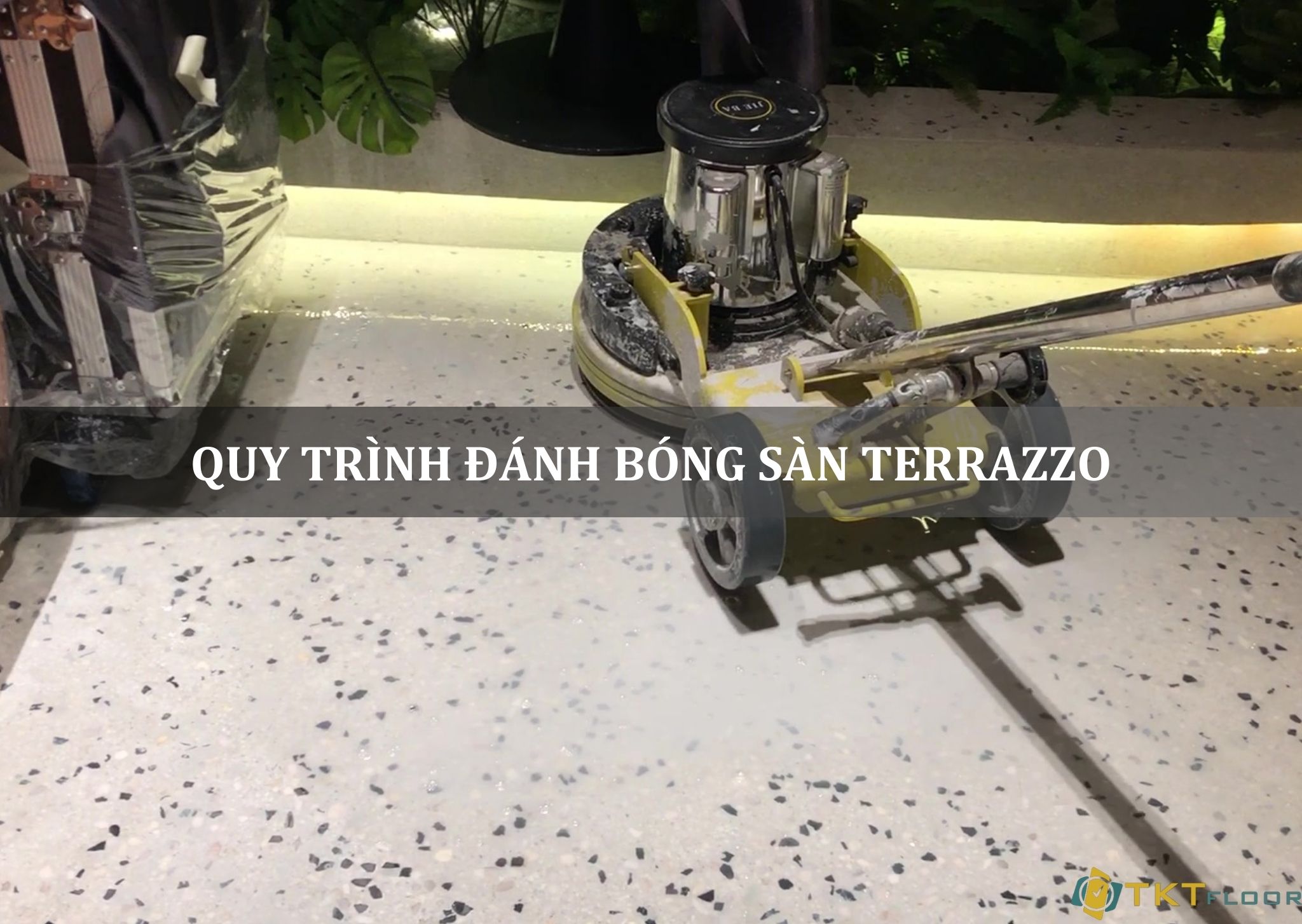 quy trình đánh bóng sàn đá terrazzo