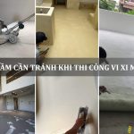 sai lầm cần tránh khi thi công vi xi măng