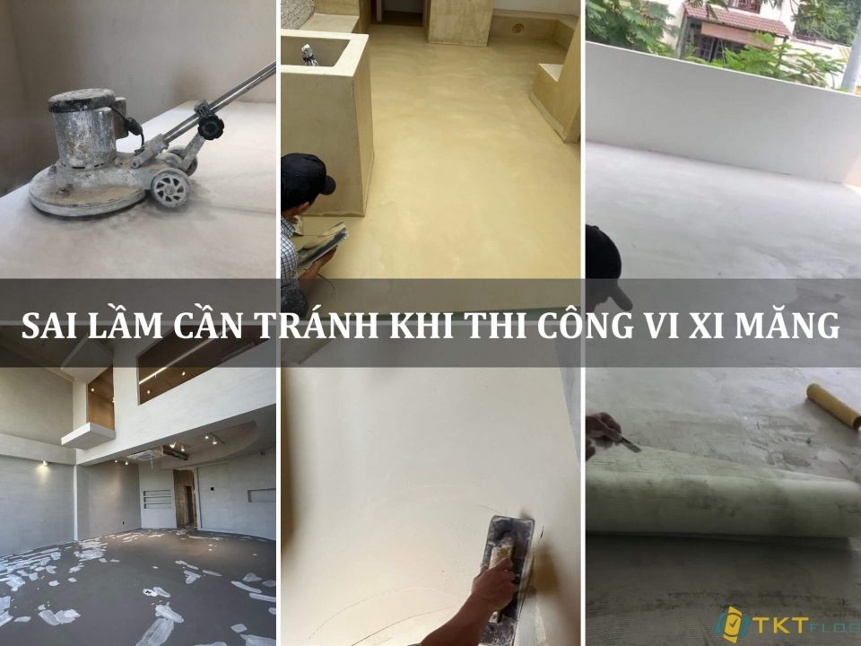 sai lầm cần tránh khi thi công vi xi măng