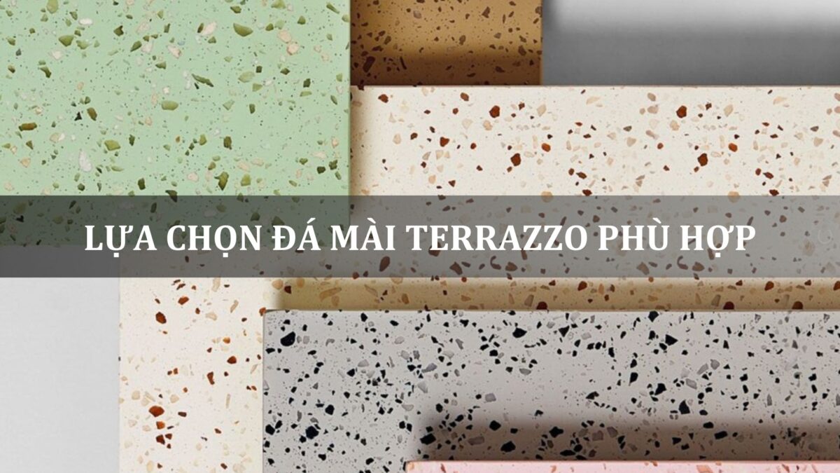 lựa chọn đá mài terrazzo phù hợp