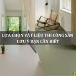 lựa chọn vật liệu thi công sàn