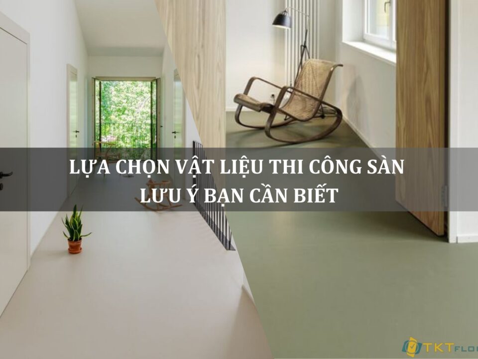 lựa chọn vật liệu thi công sàn