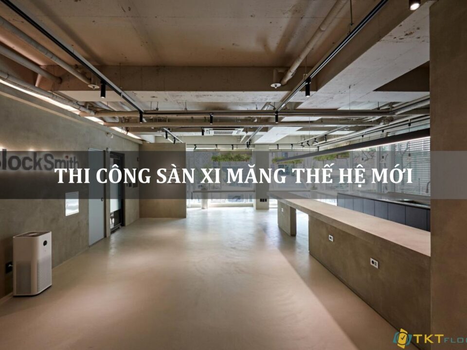 thi công sàn xi măng thế hệ mới