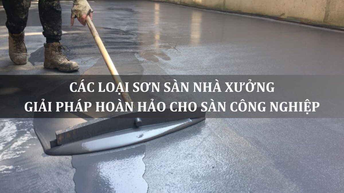 các loại sơn sàn nhà xưởng