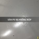 sàn PU bị phồng rộp