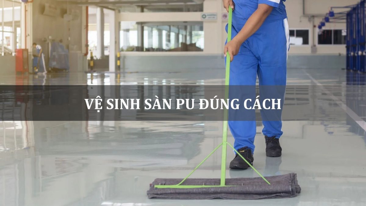 vệ sinh sàn PU đúng cách
