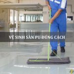 vệ sinh sàn PU đúng cách