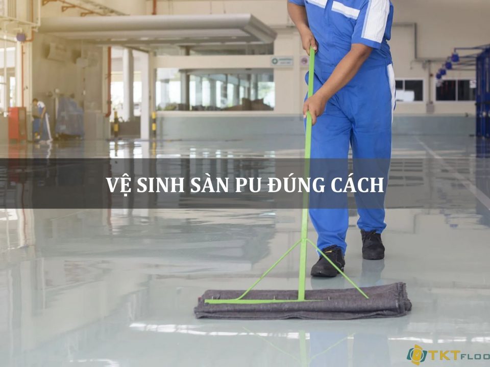 vệ sinh sàn PU đúng cách