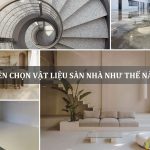 nên chọn vật liệu sàn nhà như thế nào