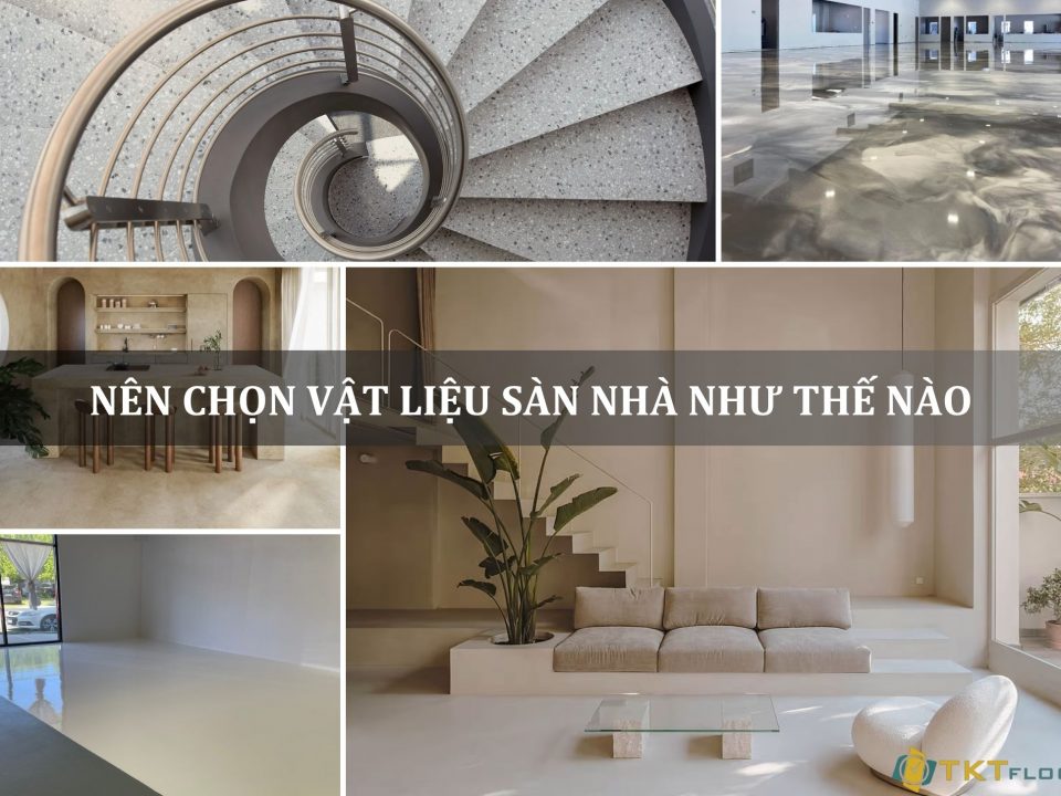 nên chọn vật liệu sàn nhà như thế nào