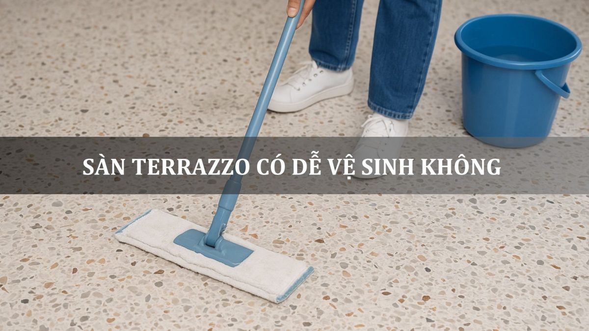 sàn terrazzo có dễ vệ sinh không