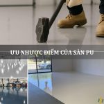 ưu nhược điểm của sàn PU