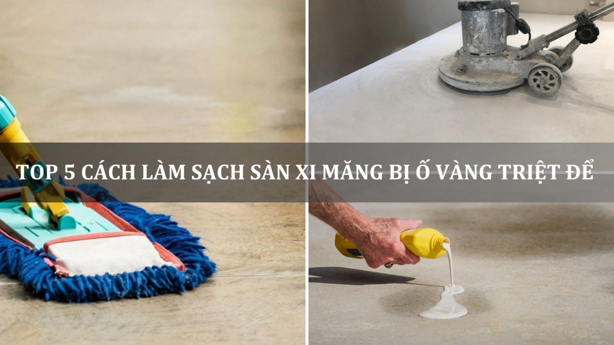 cách làm sạch sàn xi măng bị ố vàng